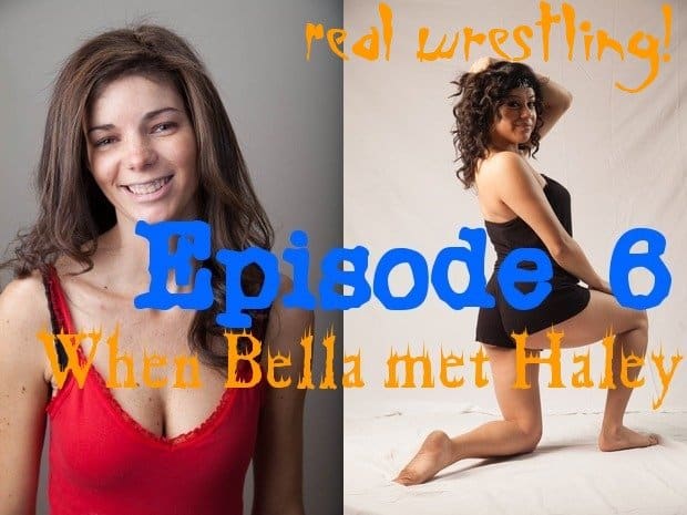 #6 - When Bella Met Haley - Bella Mamacita vs Haley Davidson - Female Wrestling - 2012