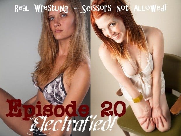 #20 - "Electrafied" - Electra Jamison vs Monroe Jamison - (REAL)