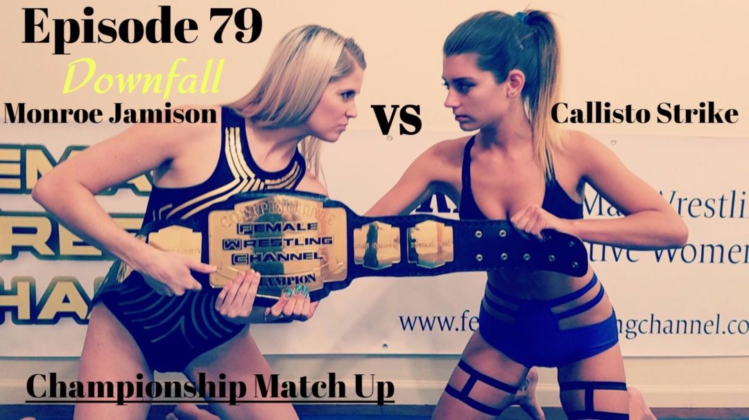 #79 - Downfall - Callisto Strike vs Monroe Jamison - Women's Championship Match - 2017
